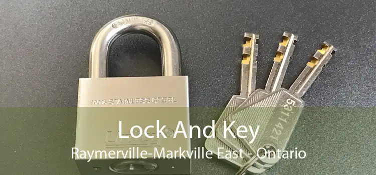 Lock And Key Raymerville-Markville East - Ontario