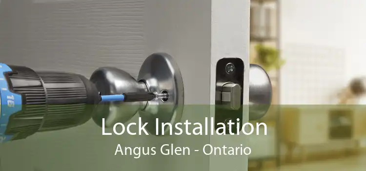 Lock Installation Angus Glen - Ontario