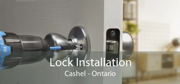Lock Installation Cashel - Ontario