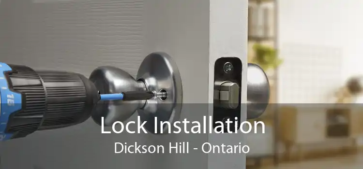 Lock Installation Dickson Hill - Ontario