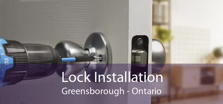 Lock Installation Greensborough - Ontario