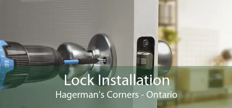 Lock Installation Hagerman's Corners - Ontario