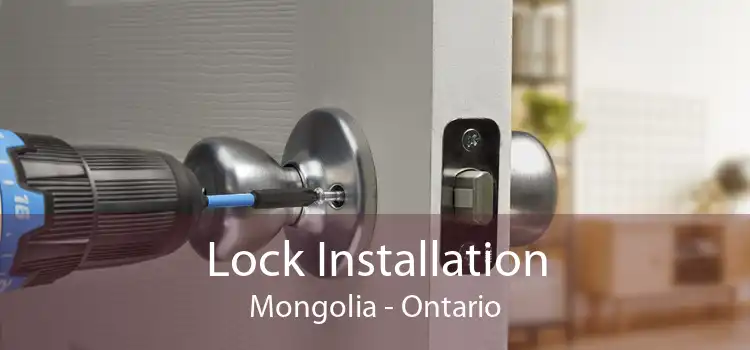 Lock Installation Mongolia - Ontario