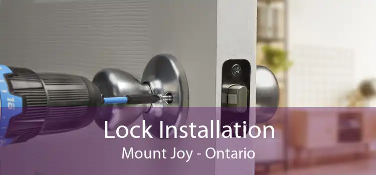 Lock Installation Mount Joy - Ontario