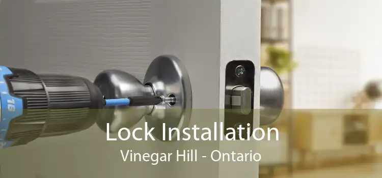 Lock Installation Vinegar Hill - Ontario