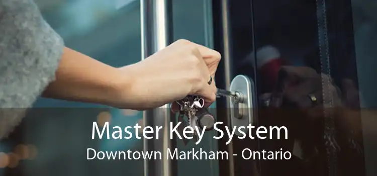 Master Key System Downtown Markham - Ontario