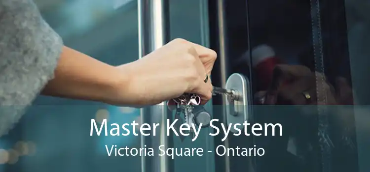 Master Key System Victoria Square - Ontario