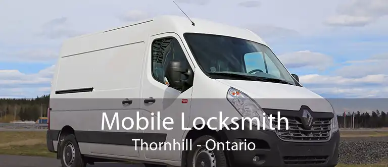 Mobile Locksmith Thornhill - Ontario
