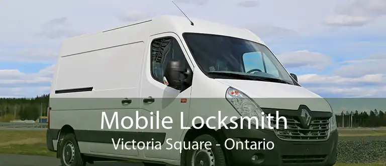 Mobile Locksmith Victoria Square - Ontario