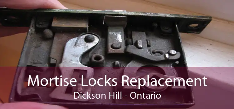 Mortise Locks Replacement Dickson Hill - Ontario