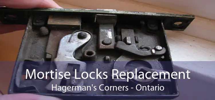 Mortise Locks Replacement Hagerman's Corners - Ontario
