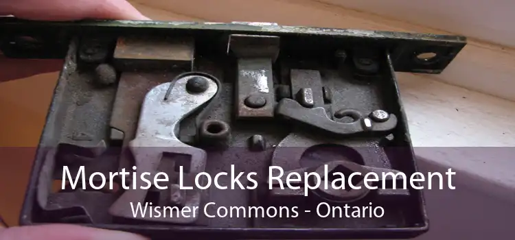 Mortise Locks Replacement Wismer Commons - Ontario