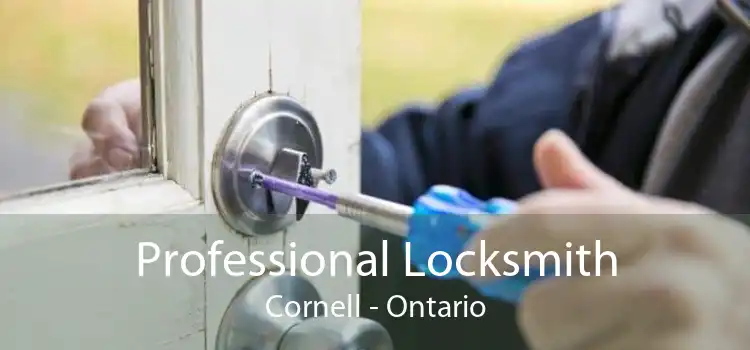 Professional Locksmith Cornell - Ontario