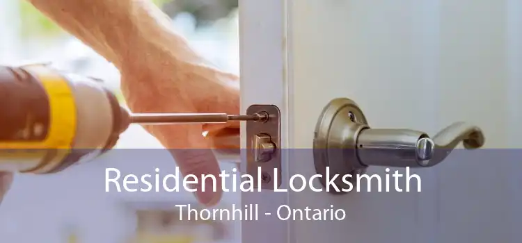 Residential Locksmith Thornhill - Ontario