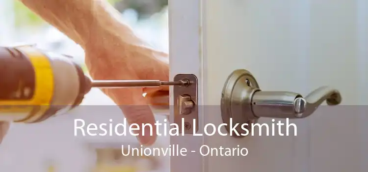 Residential Locksmith Unionville - Ontario