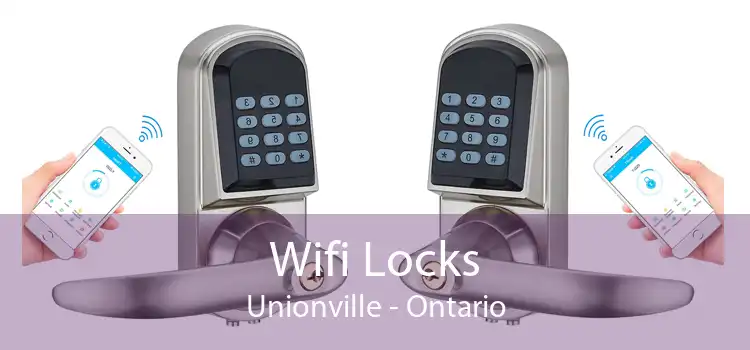 Wifi Locks Unionville - Ontario